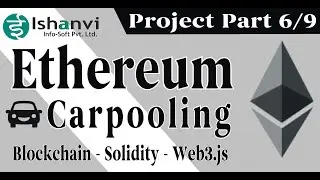 Ethereum Project - Carpooling dApp  - PART 6 of 9