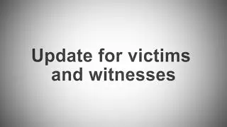 An update for Victims & Witnesses