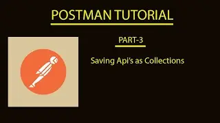 Saving Api in Postman as Collections | Tamil | Part-3