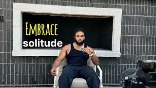 why men must embrace solitude