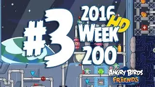 Angry Birds Friends Space Tournament Level 3 Week 200 Walkthrough | March 10th 2016