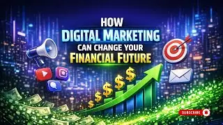 How Digital Marketing Can Change Your Financial Future 2025 | Complete Roadmap to Success