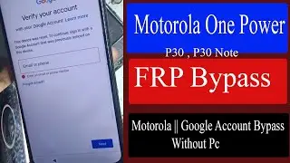 Motorola One Power FRP Bypass / P30 , P30 Note Google Account Bypass Without Pc New Trick