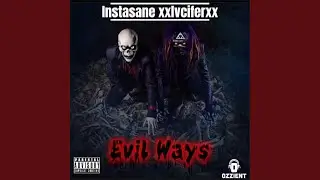 Evil Ways (feat. Instasane & xxlvciferxx)