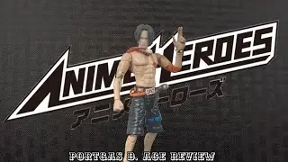 Bandai Anime Heroes | Portgas D. Ace Figure Review