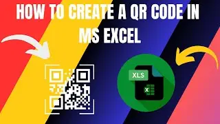 How to Create a QR Code in MS Excel (2024)