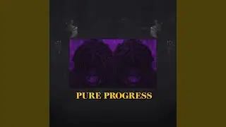 Pure Progress (feat. Dero Quenson)