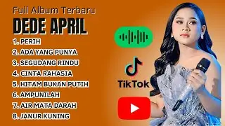 LAGU TERBAIK DEDE APRIL DA7 FULL ALBUM TERBARU [ TANPA IKLAN ]