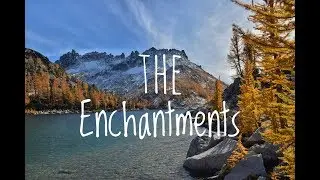 The Enchantments - Autumn 2018 | Alpine Lakes Wilderness |