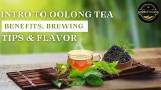 Intro to Oolong Tea: Benefits, Brewing Tips & Flavor Profile | Eastern Beauty by Denman Island Tea