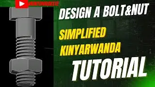 &ldquo;Bolt and Nut: AutoCAD Mu Kinyarwanda, Simplified way of Designing Bolt and Nut in AutoCAD Software&rdquo;