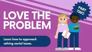 Love the Problem | BYU Ballard Center for Social Impact | Do Good. Better. Mini Course Part 2 of 3