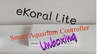 Waterbox AIO Nano Reef Tank Build | Ep. 22 | eKoral Lite Smart Aquarium Controller Unboxing