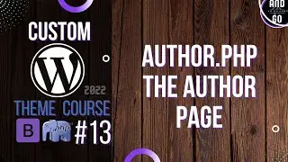 Custom WordPress Theme Development (2022) #13 - Author avatar and url , author.php