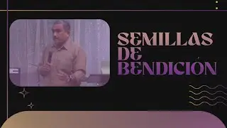SEMILLAS DE BENDICION | Ps. Samuel Reyes C.