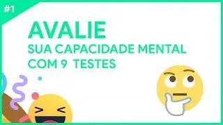 AVALIE SUA CAPACIDADE MENTAL COM 9 TESTES (#Test Mental)