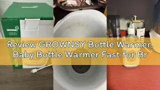 Review GROWNSY Bottle Warmer, Baby Bottle Warmer Fast for Breastmilk & Formula, Accurate Temperature