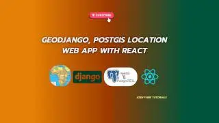 Building Location-Aware Web Apps with GeoDjango, PostGIS, and React — A Complete Full-Stack Tutorial