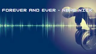Forever and Ever - Nbhd Nick: Fun & Relaxing Music Channel.