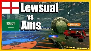 Lewsual vs Ams | England vs Saudi Arabi | Ranked Rocket League 1v1