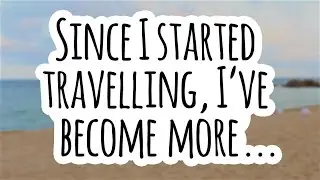 How does travel change you? (Subtitles in EN/PT/IT)