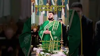 Apostolul dragostei (Imnul iubirii) - Arhidiacon Ceahlău Gabriel