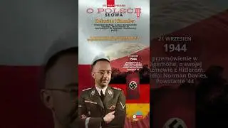 #Himmler i jego ocena #PowstaniaWarszawskiego dla przyszłych pokoleń #Niemców.