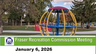 2026-01-06 FRASER RECREATION COMMISSION MEETING JANUARY 6, 2026