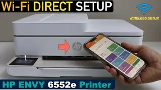 HP Envy 6552e Wi-Fi Direct Setup, Wireless Setup, HP Smart App !