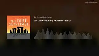 The Last Green Valley with Mark Sullivan