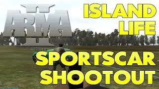 ARMA 2: Island Life - Sportscar Shootout!
