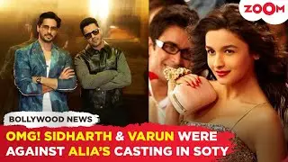Sidharth Malhotra & Varun Dhawan OPPOSED Alia Bhatt's casting as Shanaya in Student Of The Year