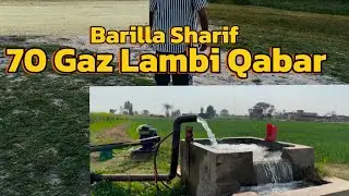 70 Gaz Lambi Qabar Barillah Sharif Village life🇵🇰