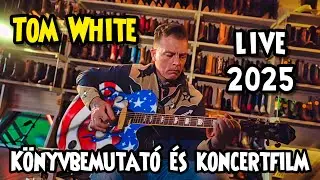 Tom White - Koncertfilm & Könyvbemutató