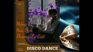 🪩LK Mộng Hoa Sim - Thương Ly Biệt Disco Remix