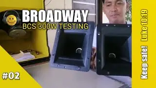 Broadway BCS 300w testing