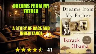Dreams from My Father: A Story of Race and Inheritance - Book Summary