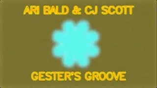 Ari Bald & CJ Scott - Gester's Groove (Studio Barnhus)