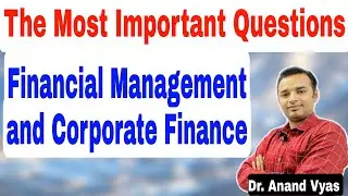 The Most Important Questions Financial Management and Corporate Finance | VIMP QUESTIONS FM