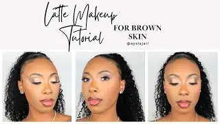 Latte Makeup Tutorial | A Perfect Bronzy Look On Brown Skin