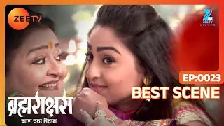 Brahmarakshas | Best Scene | Episode 23 | Karan Chhabra, Krystel D&acirc;&euro;&trade;souza, Shailesh Dattar | Zee TV