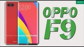 OPPO F9 & F9 Pro First Looks, Specs, 25MP Selfie Camera, Helio P60, Price & Release Date