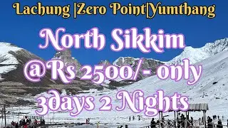 Gangtok | Beautiful North Sikkim tour package | 3 Days 2 Nights with Meals and lodging | Dec 2025