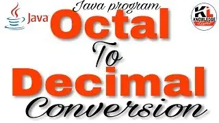 java program to convert Octal to decimal |how to convert Octal to Decimal in java | Knowledge Light
