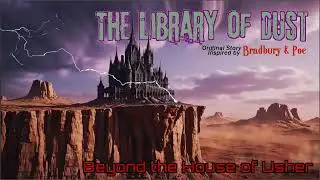 💀 Bradbury & Poe: 𝑻𝑯𝑬 𝑳𝑰𝑩𝑹𝑨𝑹𝒀 𝑶𝑭 𝑫𝑼𝑺𝑻: 𝑩𝒆𝒚𝒐𝒏𝒅 𝒕𝒉𝒆 𝑯𝒐𝒖𝒔𝒆 𝒐𝒇 𝑼𝒔𝒉𝒆𝒓