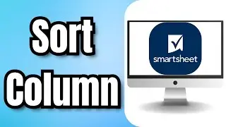 Как сортировать столбцы в Smartsheet &mdash; краткое руководство