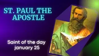 Saint of the day January 25 | ST. PAUL THE APOSTLE