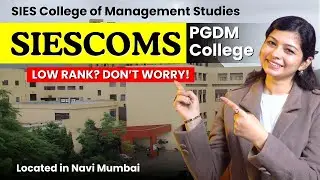 SIES College of Management Studies | Is SIESCOMS Good for PGDM? Honest College Review |Get Admission
