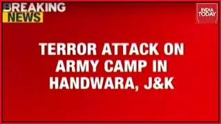 Terror Attack On Rashtriya Rifle Camp In Handwara, J&K