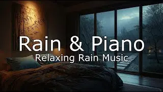 Relaxing Piano Music & Rain Sounds | Relaxing Sleep Music + Insomnia | Rain Sounds
